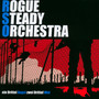 Ein Drittel Angst, Zwei Drittel Wut - Rogue Steady Orchestra