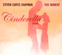 This Moment-Cinderella Edition - Steven Curtis Chapman 