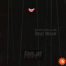 Heat Wave - Satoko Fuji Ma-Do