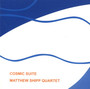 Cosmic Suite - Matthew Shipp Quartet 