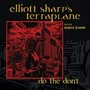 Do The Don't - Elliot Sharp / Terraplane