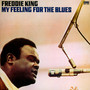 My Feeling For The Blues - Freddie King