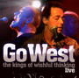 The Kings Of Wishfull Thing: Live - Go West