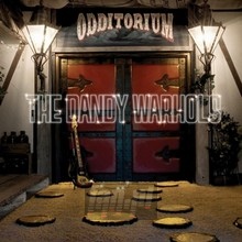 Odditorium Or Warlords - The Dandy Warhols 