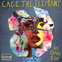 In One Ear - Cage The Elephant