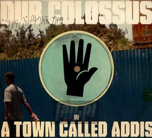 A Town Called Addis - Dub Colossus