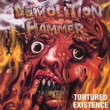 Tortured Existence - Demolition Hammer