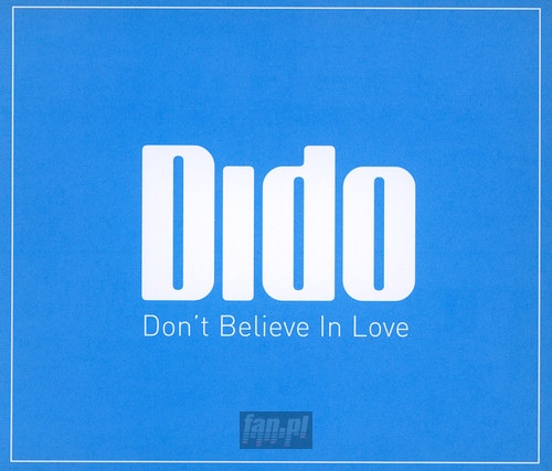 Don't Believe In Love - Dido
