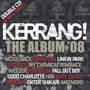 Kerrang! The Album '08 - V/A