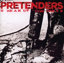 Break Up The Concrete - The Pretenders