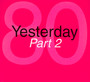 Yesterday 80 Part 2 - V/A