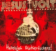 Hallelujah Motherfuckers! - Jesus Volt