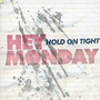 Hold On Tight - Hey Monday