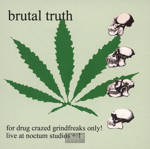 For Drug Crazed - Brutal Truth