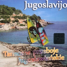 Taneczne Przeboje Jugosawiaskie - Jugoslavijo