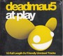 At Play - Deadmau5