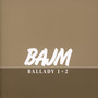 Ballady/Ballady 2 - Bajm