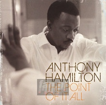 Point Of It All - Anthony Hamilton