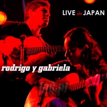 Live In Japan - Rodrigo Y Gabriela