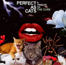 Perfect As Cats - Tribute to The Cure