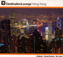 Destination Lounge - Hong Kong - V/A
