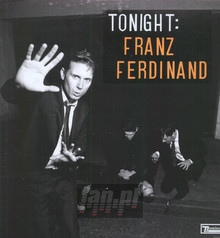 Tonight: Franz Ferdinand - Franz Ferdinand - powiększ Tonight: Franz Ferdinand - Franz Ferdinand