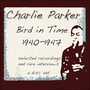 Bird In Tim: 1940-1947 - Charlie Parker