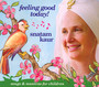 Feeling Good Today! - Snatam Kaur