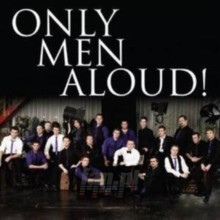 Only Men Aloud! - Only Men Aloud