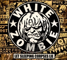 Let Sleeping Corpses Lie - White Zombie