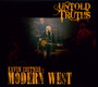 Untold Truth - Modern West