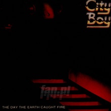The Day The Earth Caught Fire - City Boy