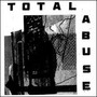Total Abuse - Total Abuse