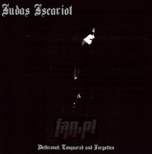 Dethroned Conquered & Forgotten - Judas Iscariot - bigger Dethroned Conquered & Forgotten - Judas Iscariot
