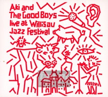 Live At Willisau Jazz Fes - Aki & The Good Boys