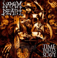 Time Waits For No Slave - Napalm Death - bigger Time Waits For No Slave - Napalm Death