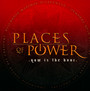 Now Is The Hour - Places Of Power