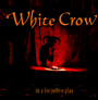 In A Forgotten Play - White Crow