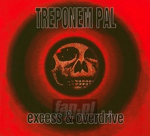 Excess & Overdrive - Treponem Pal