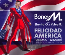 Felicidad America (Obama-Obama) English & Spanglish Version - Boney M.  /  feat.Sherita O. & Yulee B.