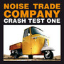 Crash Test One - Noise Trade Company