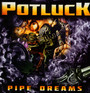 Pipe Dreams - Potluck