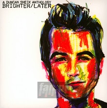 Brighter/Later: A Duncan Sheik Anthology - Duncan Sheik