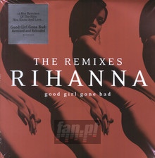 Good Girl Gone Bad: The Remixes - Rihanna - bigger Good Girl Gone Bad: The Remixes - Rihanna