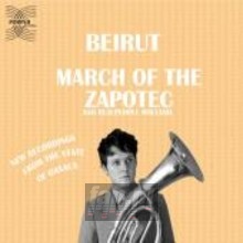 March Of The Zapotec/Real People Holland - Beirut