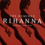 Good Girl Gone Bad: The Remixes - Rihanna