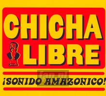 !Sonido Amazonico! - Chicha Libre - bigger !Sonido Amazonico! - Chicha Libre