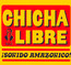 !Sonido Amazonico! - Chicha Libre