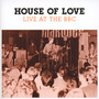Live At The BBC - The House Of Love 