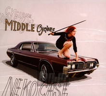 Middle Cyclone - Neko Case - bigger Middle Cyclone - Neko Case